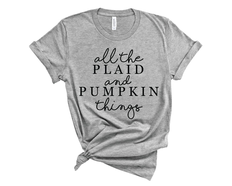 All The Plaid and Pumpkin Things - Graphic Tee
