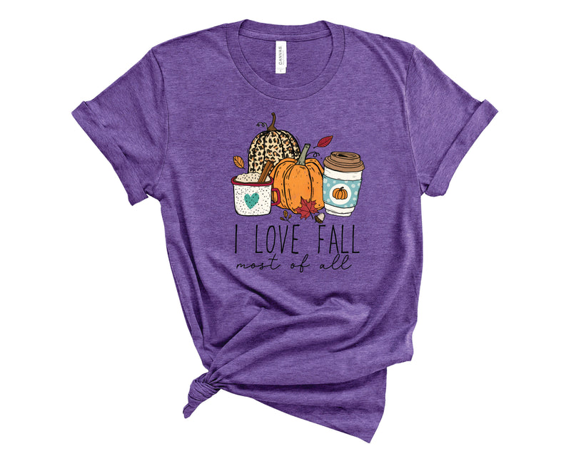 I Love Fall Most Of All  - Graphic Tee