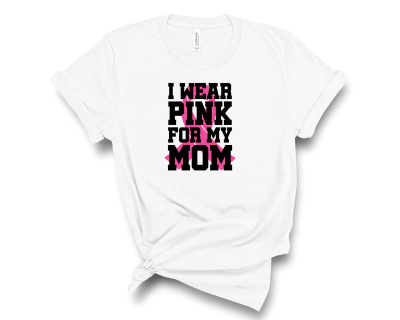 I Wear Pink For My Mom Pink Ribbon-Transfer