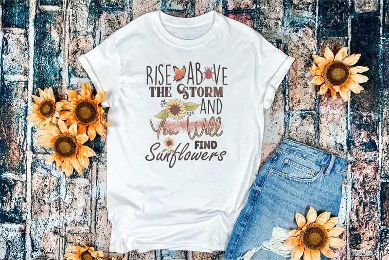 Rise above the Storm, and You Will Find Sunflowers- Transfer