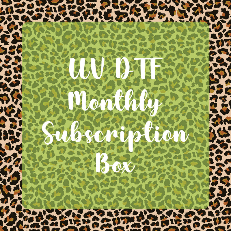 UV Direct To Film - Monthly Subscription Box