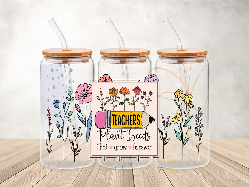 Teacher's Plant Seeds That Grow Forever - UV DTF Wrap