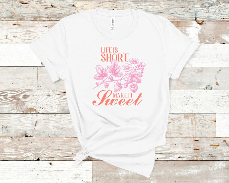 Life is Short Make It Sweet- Transfer