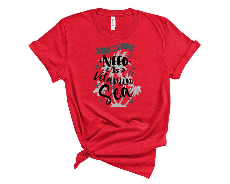 All I Need is Vitamin Sea - Graphic Tee