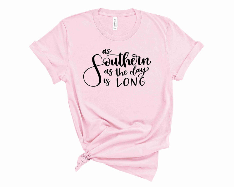 As Southern As The Day is Long - Graphic Tee