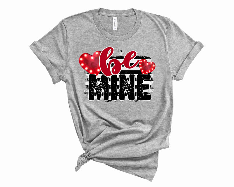 Be Mine- Graphic Tee