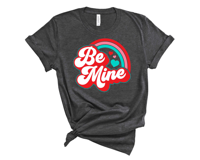 Be Mine Rainbow - Graphic Tee