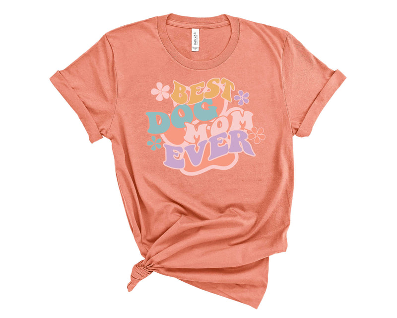 Best Dog mom Ever - Graphic Tee