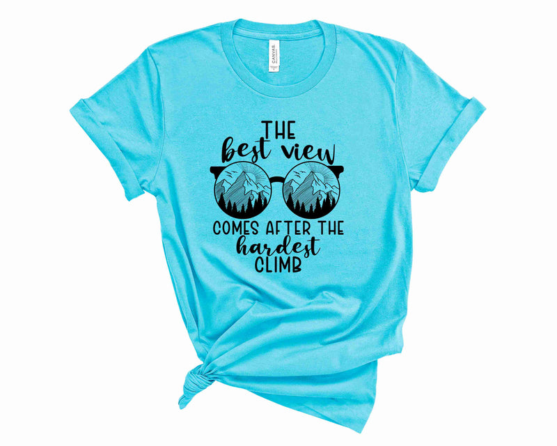 Best View Hardest Climb - Graphic Tee