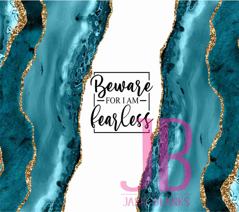 20 Skinny Sublimation Wrap- Beware For I Am Fearless