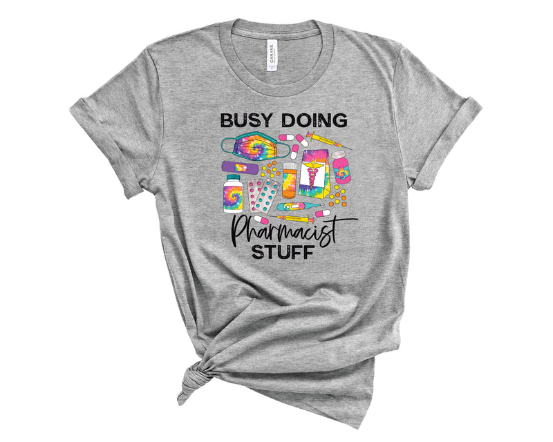 Busy Pharmacist - Graphic Tee