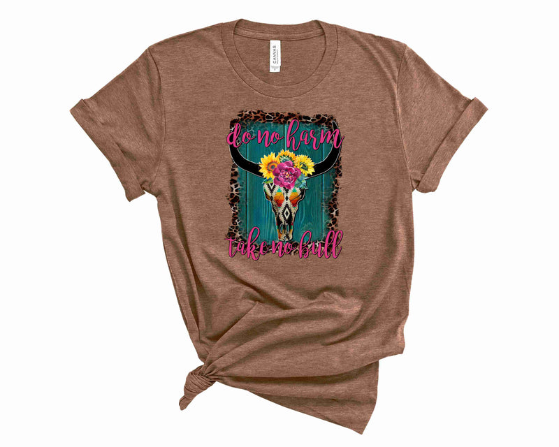 Do no harm take no bull - Graphic Tee