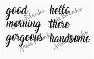 Hello There Handsome Good Morning Gorgeous  Digital FILE SVG