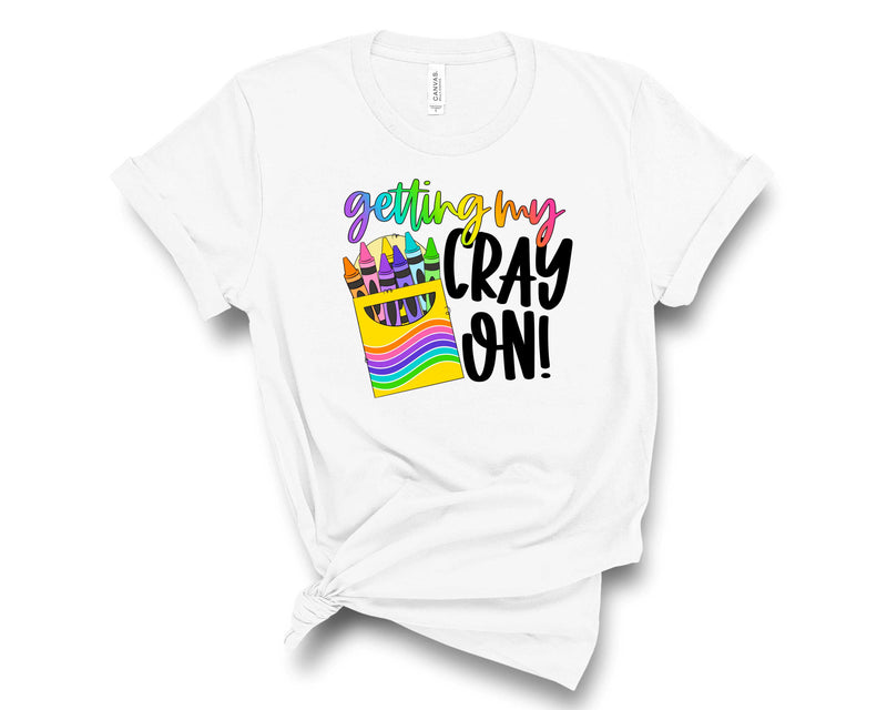 Getting my cray on - Graphic Tee