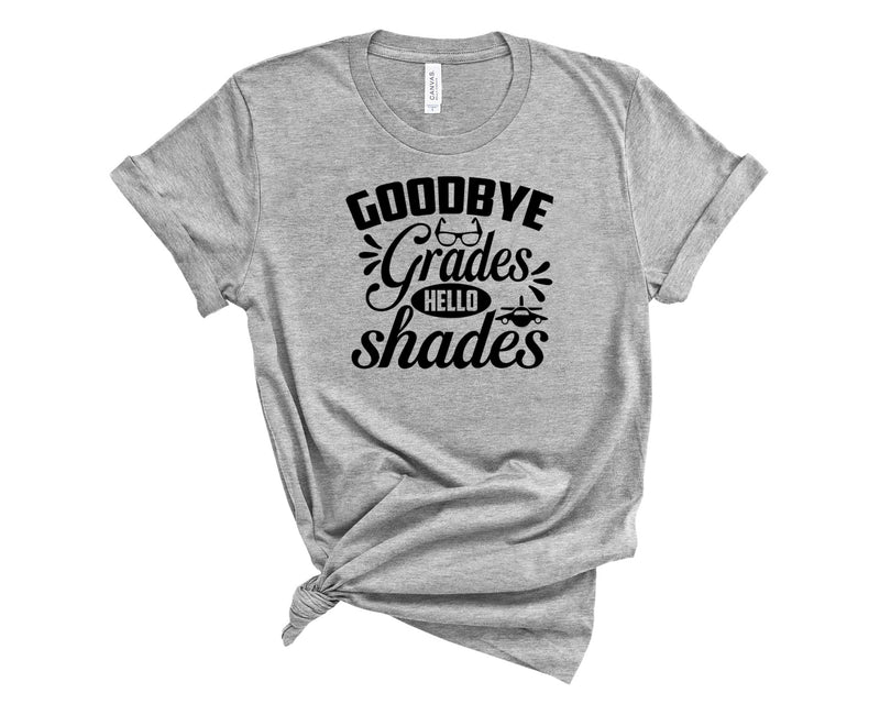 Goodbye Grades Hello Shades - Graphic Tee