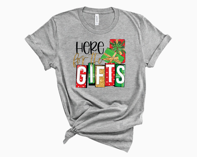 Here For The Gifts- Graphic Tee