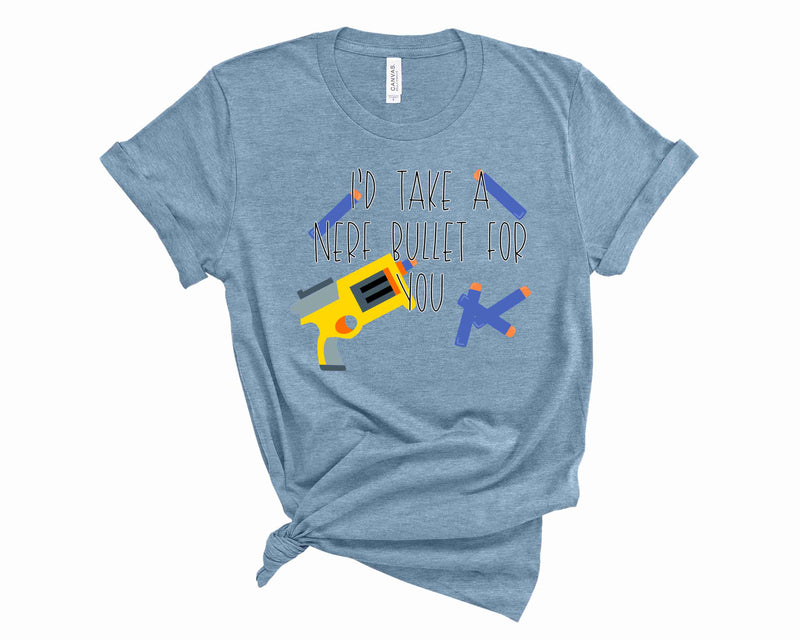 I'd take a nerf bullet for you - Graphic Tee