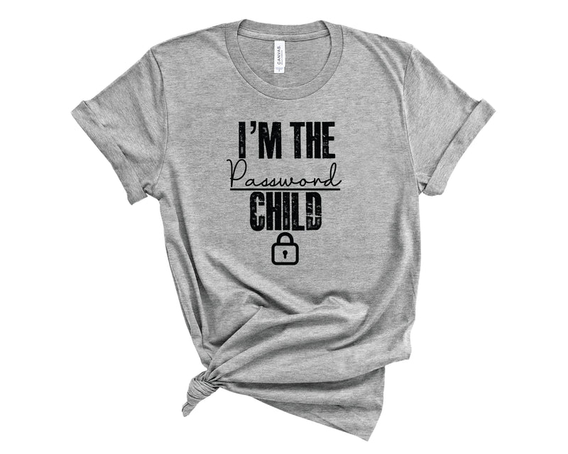 I'm The Password Child - Graphic Tee