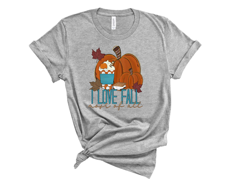 I love fall most of all - Graphic Tee