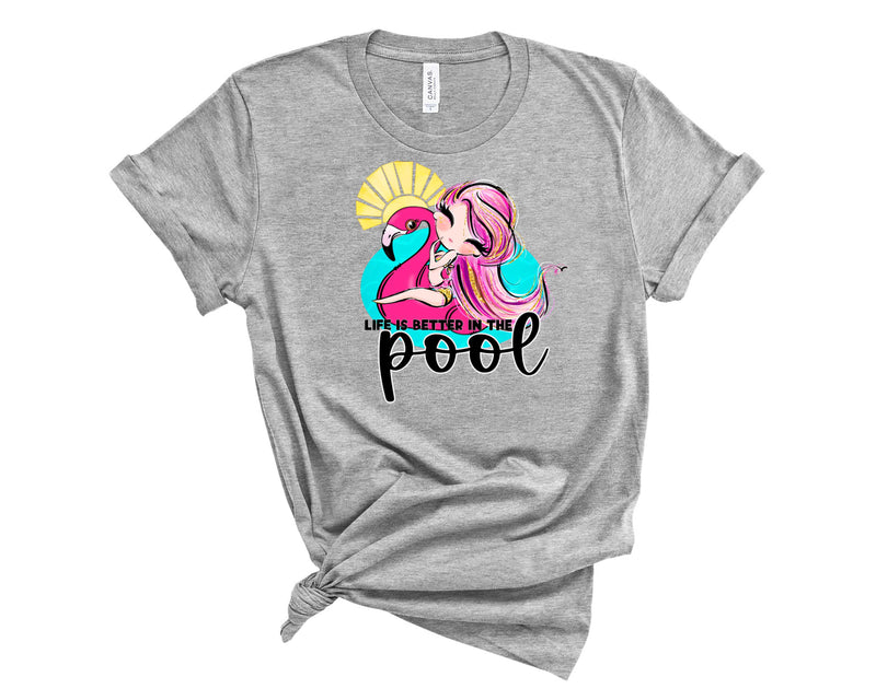 Life is Better in the Pool - Graphic Tee