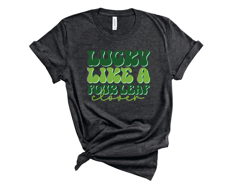 Lucky Like A Four Leaf Clover - Graphic Tee