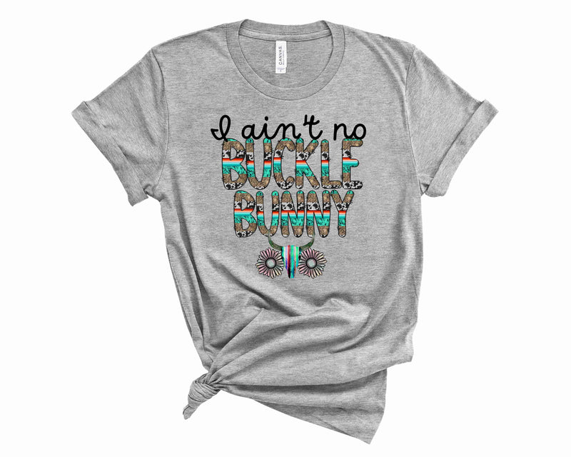 No Buckle Bunny - Graphic Tee