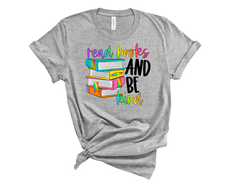 Read Books and be kind - Graphic Tee