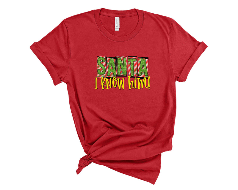 Santa I know him! - Graphic Tee