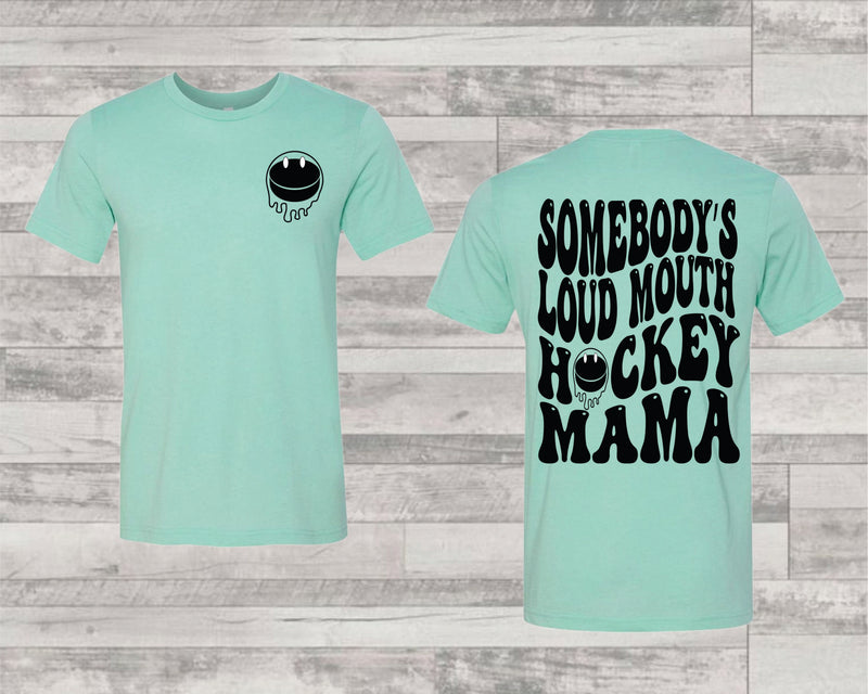 Somebody's Loud Mouth Hockey Mama - Transfer