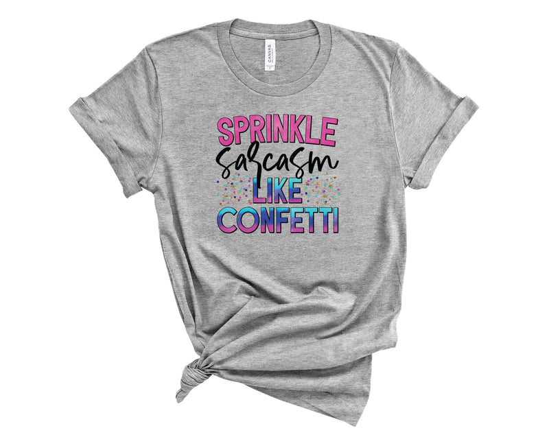 Sprinkle Sarcasm Like Confetti -  Transfer