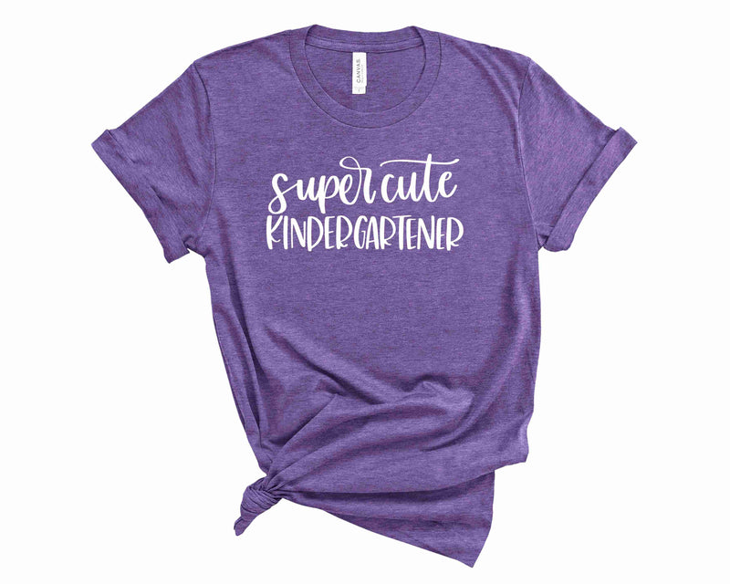 Super Cute Kindergartener - Graphic Tee