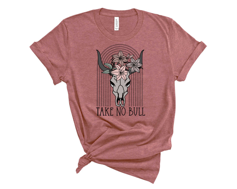 Take No Bull- Graphic Tee