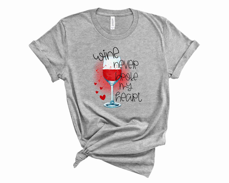 Wine Never Broke My Heart- Graphic Tee