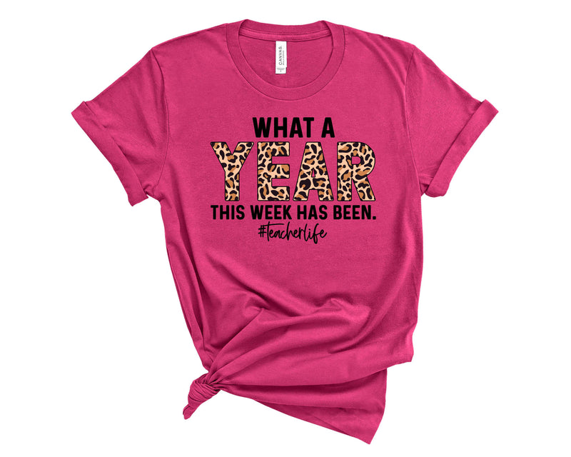 what a year teacher leopard - Graphic Tee